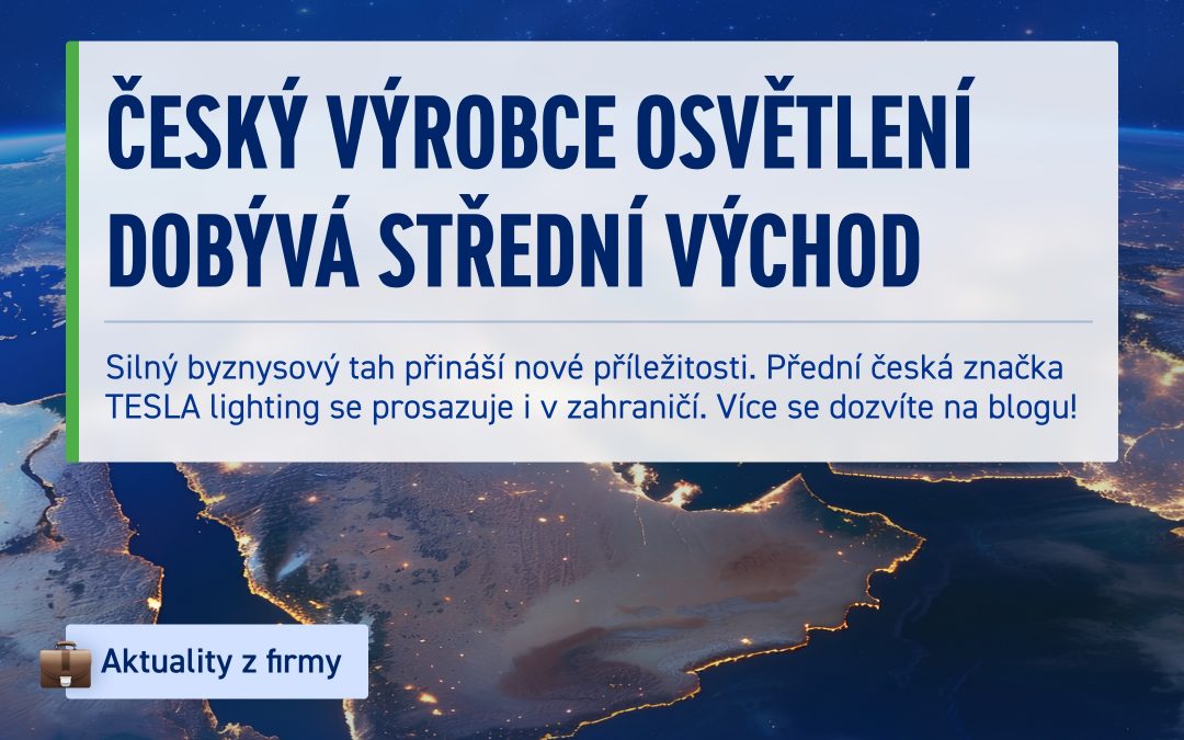 TESLA Lighting vstupuje na Střední východ: další strategický krok k růstu